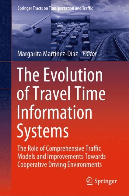 Margarita Martinez-Diaz - Evolution of Travel Time Information Systems, E-bok