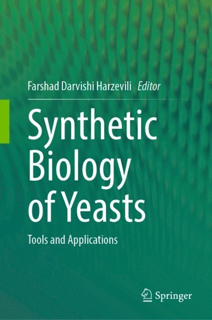 Farshad Darvishi Harzevili - Synthetic Biology of Yeasts, E-bok