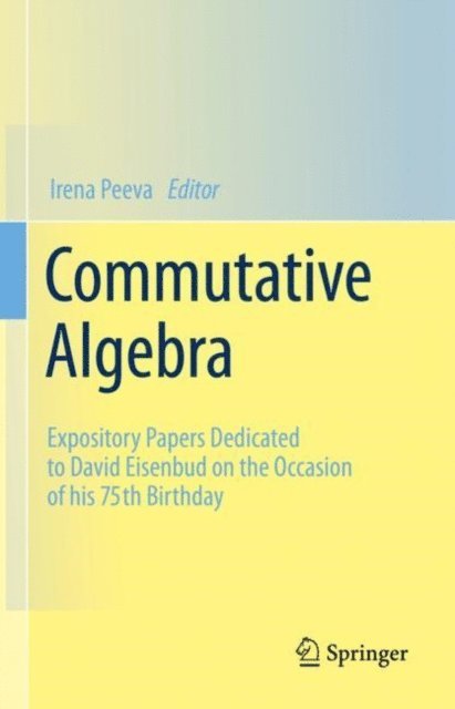 Irena Peeva - Commutative Algebra, E-bok