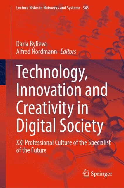 Alfred Nordmann, Daria Bylieva - Technology, Innovation and Creativity in Digital Society, E-bok