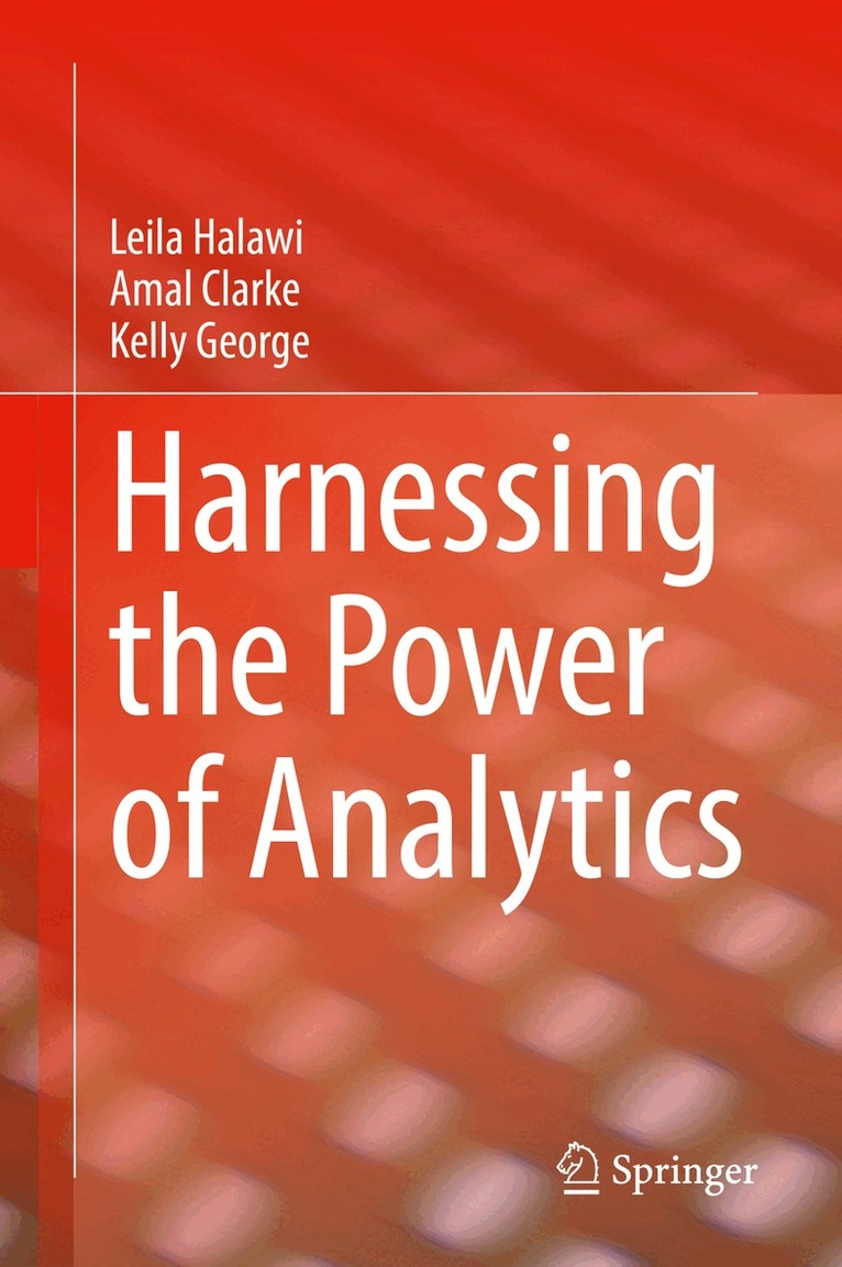 Leila Halawi, Amal Clarke, Kelly George - Harnessing the Power of Analytics, Inbunden