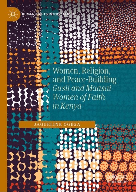 Jaqueline Ogega - Women, Religion, and Peace-Building, E-bok