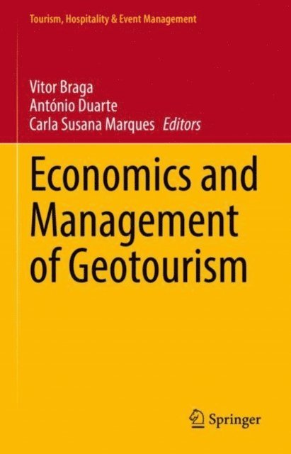 Carla Susana Marques, Antonio Duarte, Vitor Braga - Economics and Management of Geotourism, E-bok