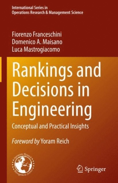 Luca Mastrogiacomo, Domenico A. Maisano, Fiorenzo Franceschini - Rankings and Decisions in Engineering, E-bok
