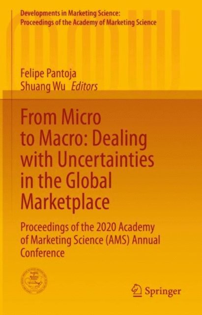 Shuang Wu, Felipe Pantoja - From Micro to Macro: Dealing with Uncertainties in the Global Marketplace, E-bok