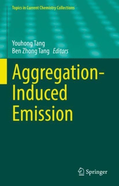 Ben Zhong Tang, Youhong Tang - Aggregation-Induced Emission, E-bok