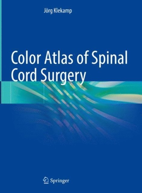 Jorg Klekamp - Color Atlas of Spinal Cord Surgery, E-bok