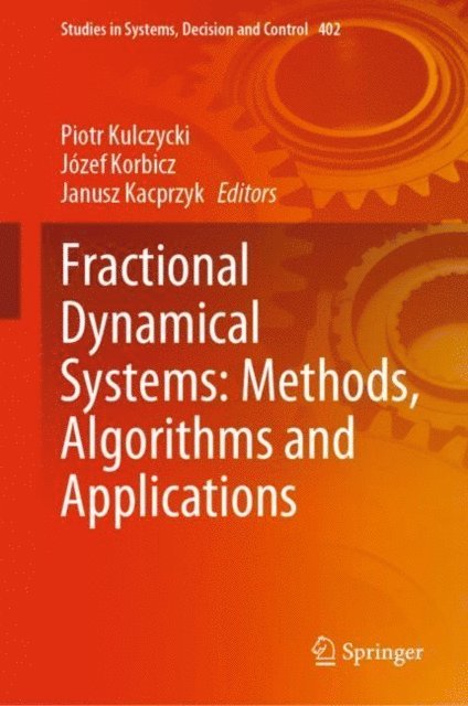 Janusz Kacprzyk, Jozef Korbicz, Piotr Kulczycki - Fractional Dynamical Systems: Methods, Algorithms and Applications, E-bok