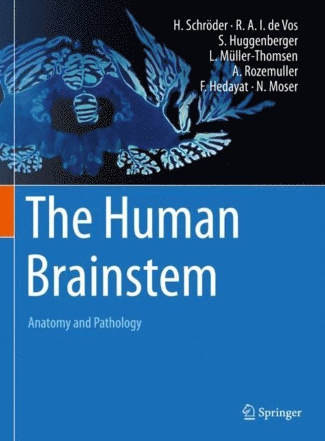Natasha Moser, Farman Hedayat, Annemieke Rozemuller, Lennart Muller-Thomsen, Stefan Huggenberger, Rob A.I. de Vos, Hannsjorg Schroder - Human Brainstem, E-bok. Tillgänglighet: Lägg i varukorg