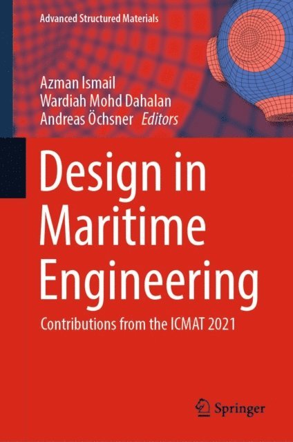 Andreas Ochsner, Wardiah Mohd Dahalan, Azman Ismail - Design in Maritime Engineering, E-bok