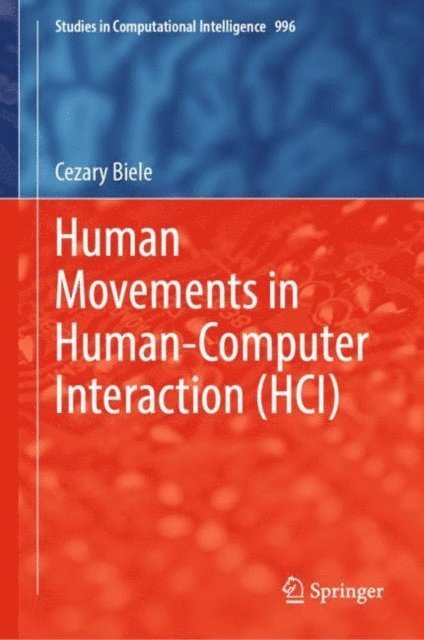 Cezary Biele - Human Movements in Human-Computer Interaction (HCI), E-bok