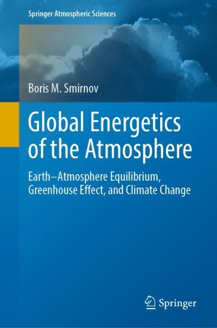 Boris M. Smirnov - Global Energetics of the Atmosphere, E-bok