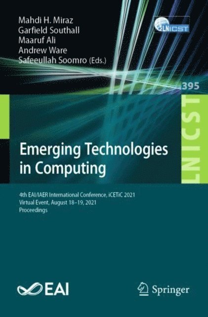 Safeeullah Soomro, Andrew Ware, Maaruf Ali, Garfield Southall, Mahdi H. Miraz - Emerging Technologies in Computing, E-bok