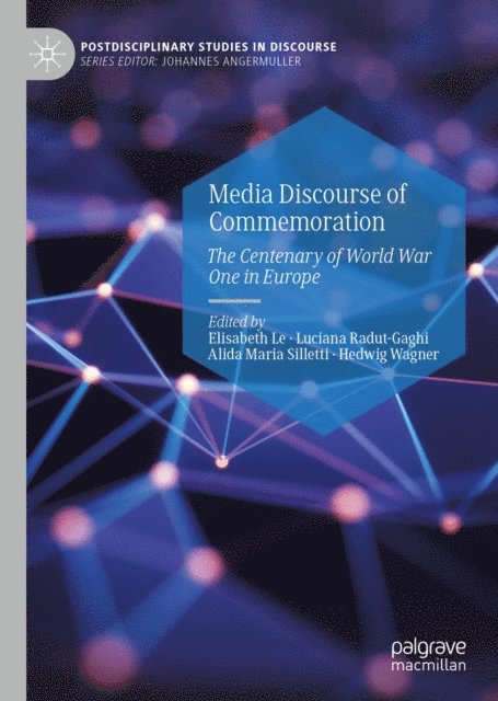 Hedwig Wagner, Alida Maria Silletti, Luciana Radut-Gaghi, Elisabeth Le - Media Discourse of Commemoration, E-bok