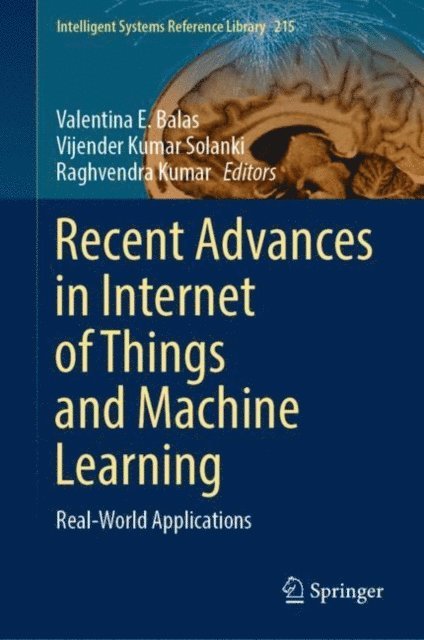 Raghvendra Kumar, Vijender Kumar Solanki, Valentina E. Balas - Recent Advances in Internet of Things and Machine Learning, E-bok