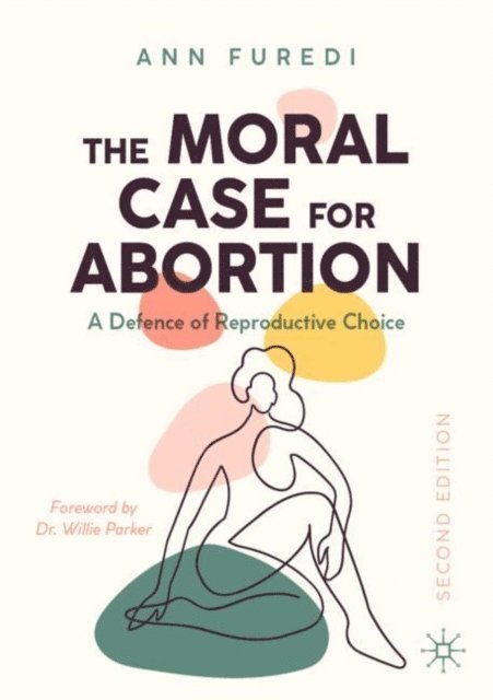 Ann Furedi - Moral Case for Abortion, E-bok