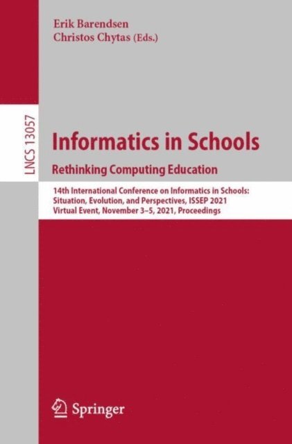 Christos Chytas, Erik Barendsen - Informatics in Schools. Rethinking Computing Education, E-bok