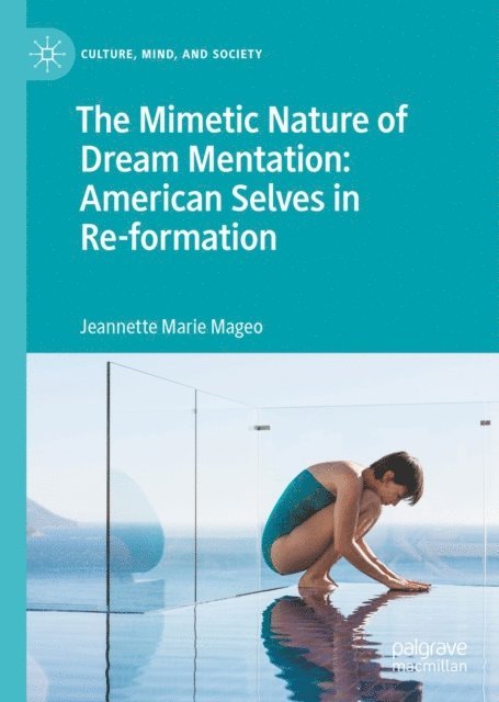 Jeannette Marie Mageo - Mimetic Nature of Dream Mentation: American Selves in Re-formation, E-bok