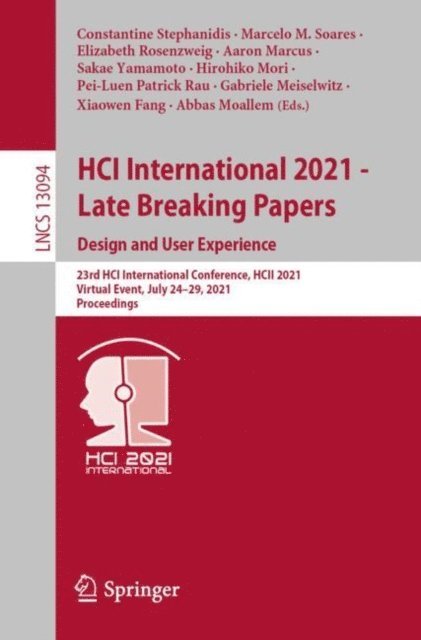 Abbas Moallem, Xiaowen Fang, Gabriele Meiselwitz, Pei-Luen Patrick Rau, Hirohiko Mori, Sakae Yamamoto, Aaron Marcus, Elizabeth Rosenzweig, Marcelo M. Soares, Constantine Stephanidis - HCI International 2021 - Late Breaking Papers: Design and User Experience, E-bok