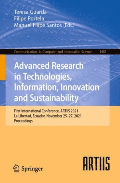 Manuel Filipe Santos, Filipe Portela, Teresa Guarda - Advanced Research in Technologies, Information, Innovation and Sustainability, E-bok