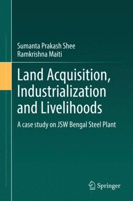 Ramkrishna Maiti, Sumanta Prakash Shee - Land Acquisition, Industrialization and Livelihoods, E-bok