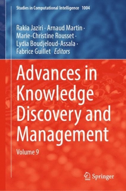 Fabrice Guillet, Lydia Boudjeloud-Assala, Marie-Christine Rousset, Arnaud Martin, Rakia Jaziri - Advances in Knowledge Discovery and Management, E-bok