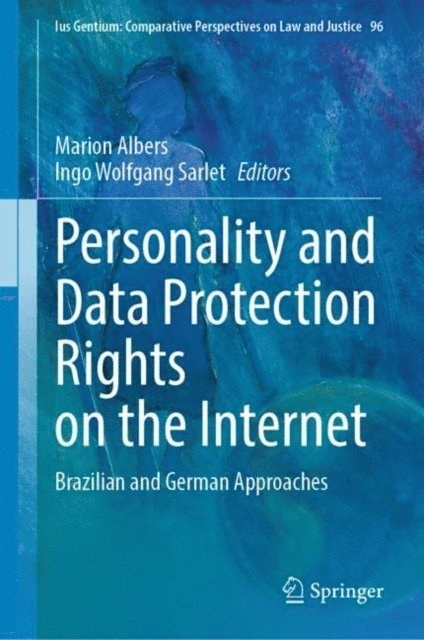 Ingo Wolfgang Sarlet, Marion Albers - Personality and Data Protection Rights on the Internet, E-bok