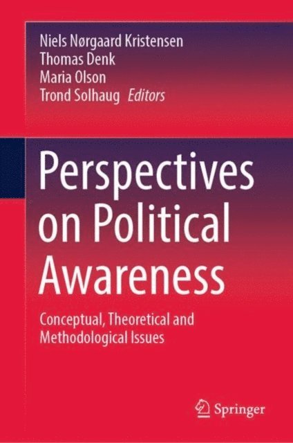 Trond Solhaug, Maria Olson, Thomas Denk, Niels Norgaard Kristensen - Perspectives on Political Awareness, E-bok