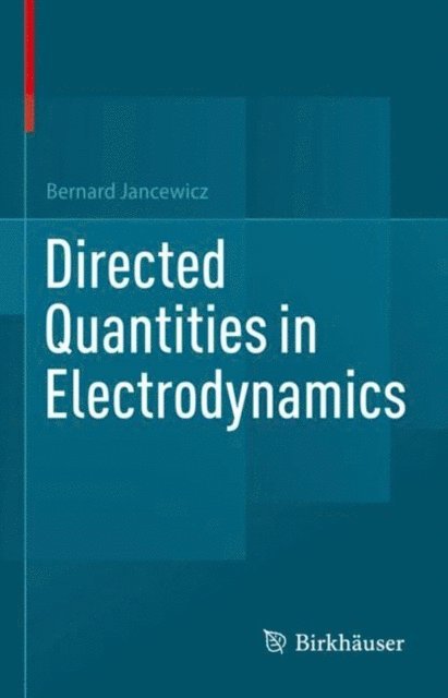 Bernard Jancewicz - Directed Quantities in Electrodynamics, E-bok