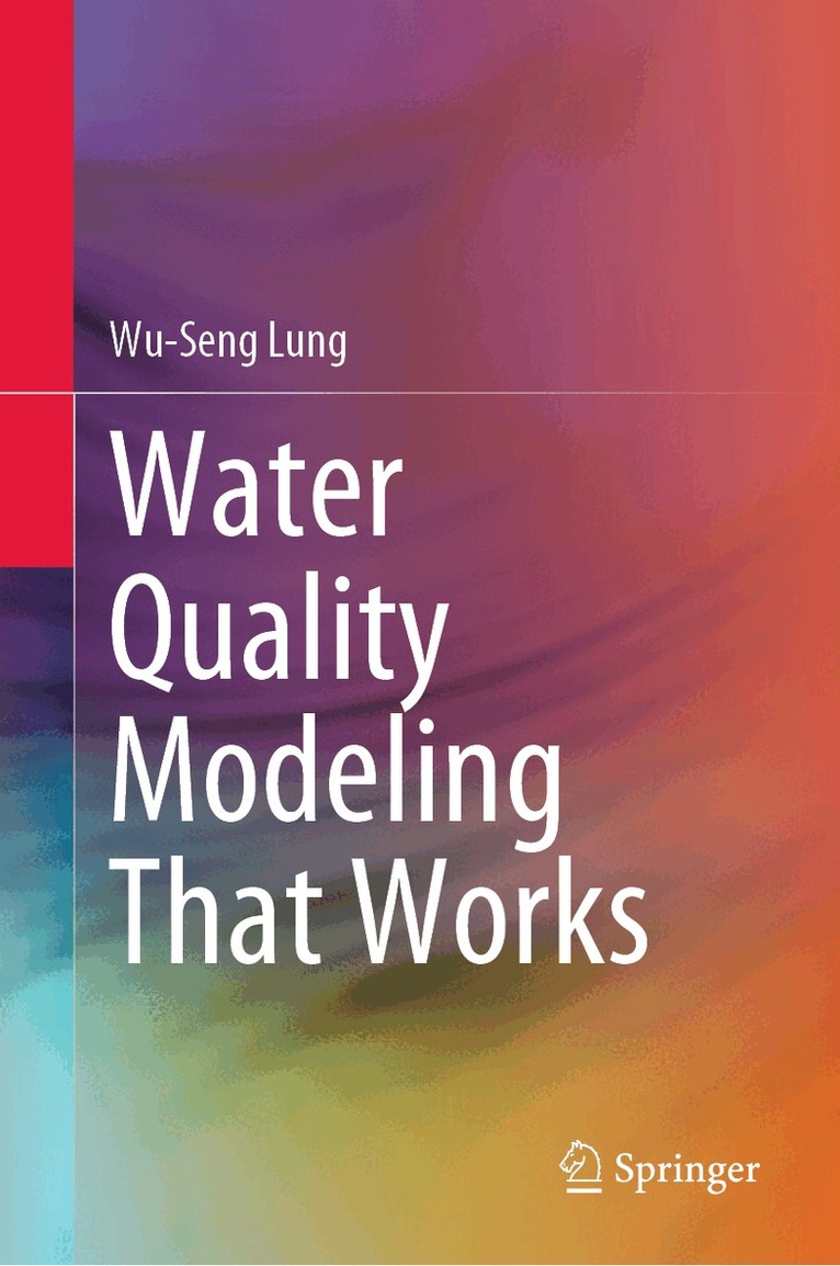 Wu-Seng Lung - Water Quality Modeling That Works, Inbunden. Tillgänglighet: Lägg i varukorg