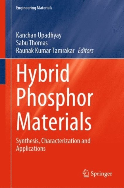 Raunak Kumar Tamrakar, Sabu Thomas, Kanchan Upadhyay - Hybrid Phosphor Materials, E-bok