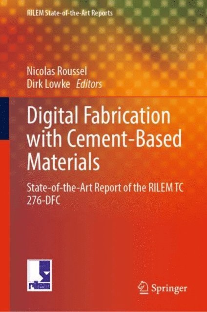 Dirk Lowke, Nicolas Roussel - Digital Fabrication with Cement-Based Materials, E-bok