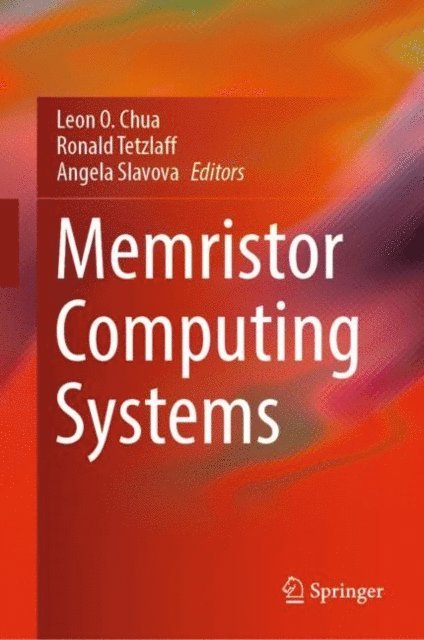 Angela Slavova, Ronald Tetzlaff, Leon O. Chua - Memristor Computing Systems, E-bok