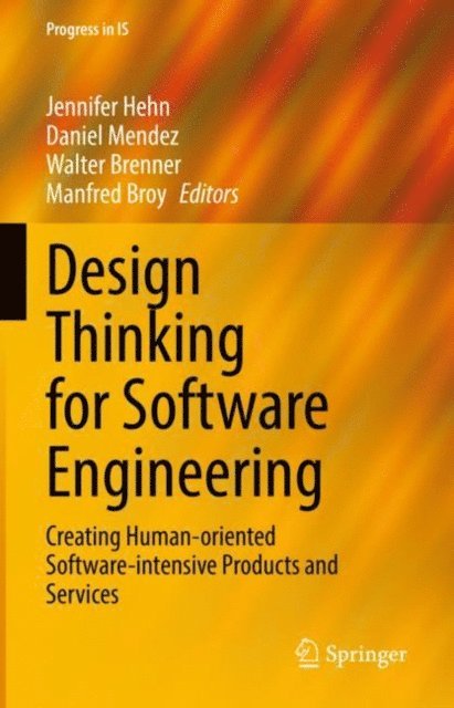 Manfred Broy, Walter Brenner, Daniel Mendez, Jennifer Hehn - Design Thinking for Software Engineering, E-bok