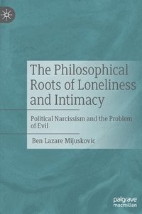 The Philosophical Roots of Loneliness and Intimacy