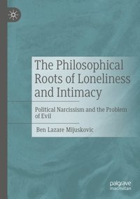 Philosophical Roots of Loneliness and Intimacy