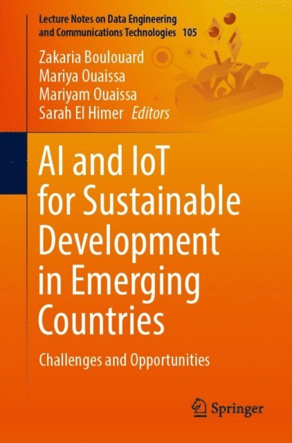 Sarah El Himer, Mariyam Ouaissa, Mariya Ouaissa, Zakaria Boulouard - AI and IoT for Sustainable Development in Emerging Countries, E-bok