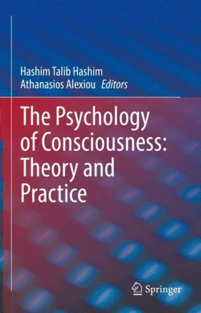 Athanasios Alexiou, Hashim Talib Hashim - Psychology of Consciousness: Theory and Practice, E-bok