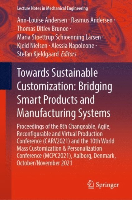 Stefan Kjeldgaard, Alessia Napoleone, Kjeld Nielsen, Maria Stoettrup Schioenning Larsen, Thomas Ditlev Brunoe, Rasmus Andersen, Ann-Louise Andersen - Towards Sustainable Customization: Bridging Smart Products and Manufacturing Systems, E-bok