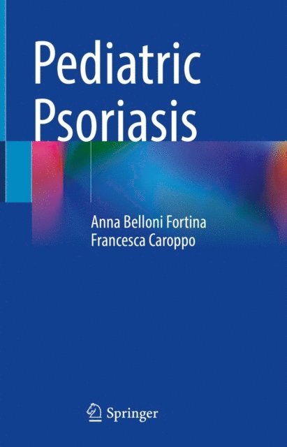 Francesca Caroppo, Anna Belloni Fortina - Pediatric Psoriasis, E-bok. Tillgänglighet: Lägg i varukorg