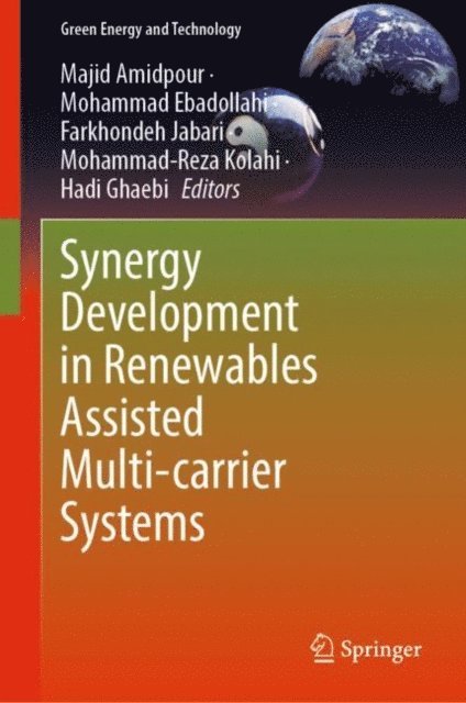 Hadi Ghaebi, Mohammad-Reza Kolahi, Farkhondeh Jabari, Mohammad Ebadollahi, Majid Amidpour - Synergy Development in Renewables Assisted Multi-carrier Systems, E-bok