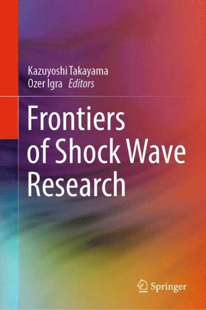Ozer Igra, Kazuyoshi Takayama - Frontiers of Shock Wave Research, E-bok