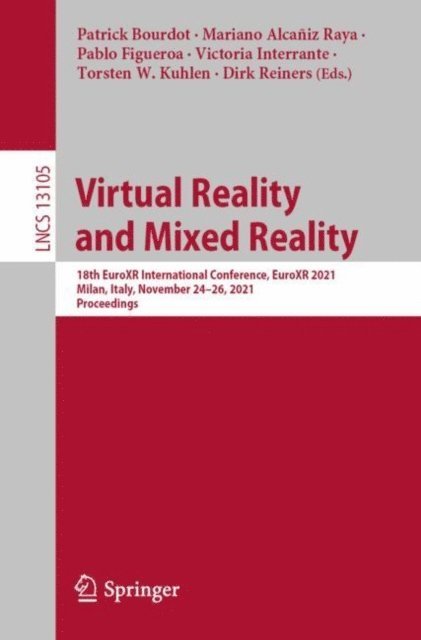 Dirk Reiners, Torsten W. Kuhlen, Victoria Interrante, Pablo Figueroa, Mariano Alcaniz Raya, Patrick Bourdot - Virtual Reality and Mixed Reality, E-bok