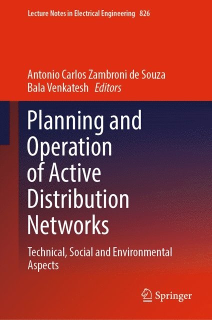 Bala Venkatesh, Antonio Carlos Zambroni de Souza - Planning and Operation of Active Distribution Networks, E-bok