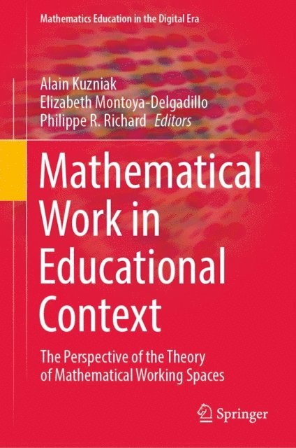 Philippe R. Richard, Elizabeth Montoya-Delgadillo, Alain Kuzniak - Mathematical Work in Educational Context, E-bok