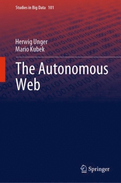Mario Kubek, Herwig Unger - Autonomous Web, E-bok