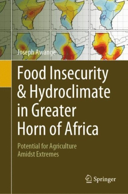 Joseph Awange - Food Insecurity & Hydroclimate in Greater Horn of Africa, E-bok