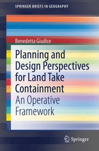 Benedetta Giudice - Planning and Design Perspectives for Land Take Containment, E-bok
