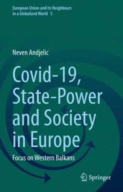 Neven Andjelic - Covid-19, State-Power and Society in Europe, E-bok