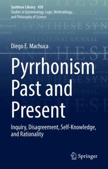 Diego E. Machuca - Pyrrhonism Past and Present, E-bok